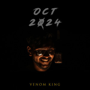收听Venom King的Oct 2024歌词歌曲