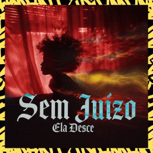 ดาวน์โหลดและฟังเพลง Sem Juízo (Ela Desce) พร้อมเนื้อเพลงจาก Kaymé