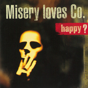 ดาวน์โหลดและฟังเพลง Happy? (Live) พร้อมเนื้อเพลงจาก Misery Loves Co.