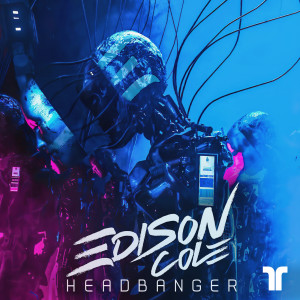 ดาวน์โหลดและฟังเพลง Headbanger พร้อมเนื้อเพลงจาก Edison Cole