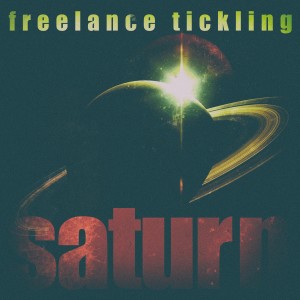 ดาวน์โหลดและฟังเพลง Saturn (Freelance Cut Mix) พร้อมเนื้อเพลงจาก Freelance Tickling