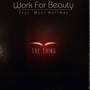 Listen to The Thing (Aloud Remix) song with lyrics from Work For Beauty