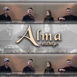 Dengarkan Saalouny El Nas lagu dari Alma dengan lirik