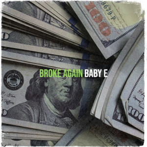 Album Broke Again (Explicit) oleh Baby E