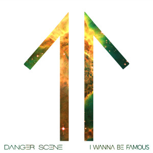 收聽Danger Scene的I Wanna Be Famous歌詞歌曲
