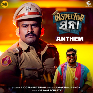 Listen to Inspector Sana - Anthem (From "Inspector Sana ") song with lyrics from Juggernaut Singh