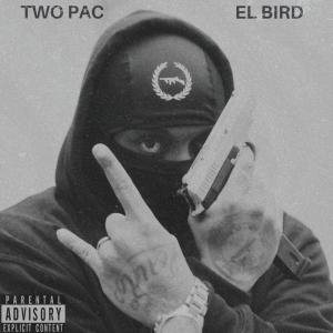 El Bird的專輯Two Pac (Explicit)