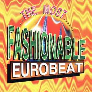 The Most Fashionble Eurobeat 2 dari Various Artists