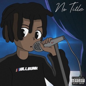 收聽KillBunk的No Title (Explicit)歌詞歌曲