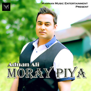 收听Adnan Ali的Moray Piya歌词歌曲