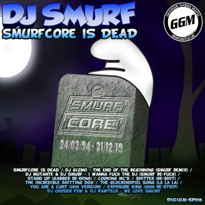 DJ Smurf的专辑Smurfcore Is Dead