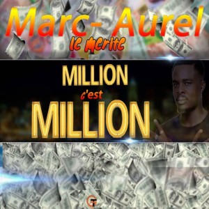 Listen to Million c'est million song with lyrics from Marc-Aurel Le Mérité