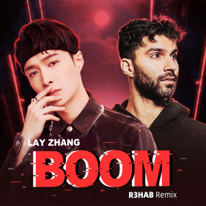 收聽張藝興的BOOM (R3HAB Remix)歌詞歌曲