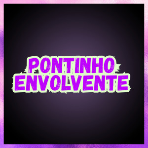 ดาวน์โหลดและฟังเพลง PONTINHO ENVOLVENTE (Explicit) พร้อมเนื้อเพลงจาก DJ RIICK ORIGINAL