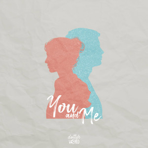 收聽Dotty's World的You and Me歌詞歌曲