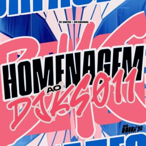 Album Homenagem ao DJ KS 011 (Explicit) from DJ SANTSZ