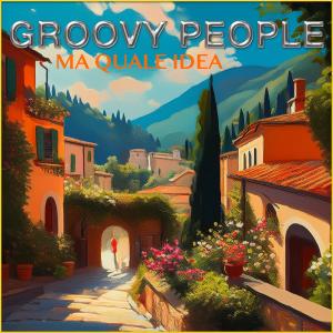 Groovy People的專輯Ma Quale Idea (feat. Pino D'Angiò)