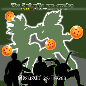 Akatsuki no Team的專輯The Saiyajin Are Coming : Dbz 1st Movment
