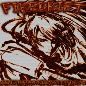 Listen to FIREDRIFT (Explicit) song with lyrics from CXzero