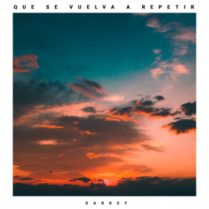 ดาวน์โหลดและฟังเพลง Que Se Vuelva a Repetir พร้อมเนื้อเพลงจาก Darkey