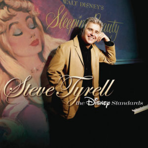 Steve Tyrell的專輯Steve Tyrell:  The Disney Standards