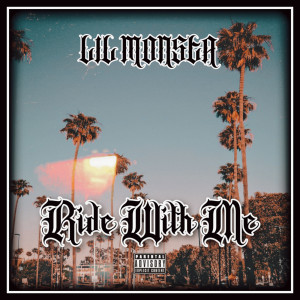 Listen to Ride With Me (Explicit) song with lyrics from Lil monsta