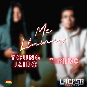 ดาวน์โหลดและฟังเพลง Me Llamas (feat. Timido) พร้อมเนื้อเพลงจาก Young Jairo
