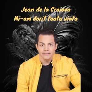 Listen to Mi-am dorit toata viata song with lyrics from Jean De La Craiova