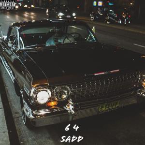 ดาวน์โหลดและฟังเพลง 6 4 (Explicit) พร้อมเนื้อเพลงจาก Sadd
