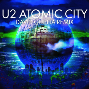 อัลบัม Atomic City (David Guetta Remix) ศิลปิน U2
