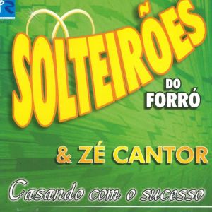 Casando Com Sucesso dari Solteirões do Forró