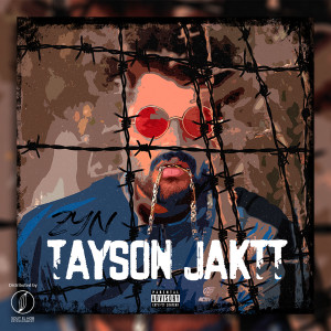 ZYN的专辑Tayson Jaktt (Explicit)