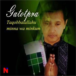 ดาวน์โหลดและฟังเพลง Taqobbalallaha พร้อมเนื้อเพลงจาก Gatot Pra