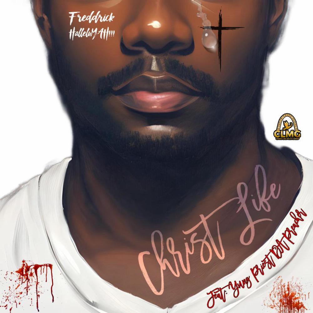 Christ Life (feat. Yung Priest Da Preacher)