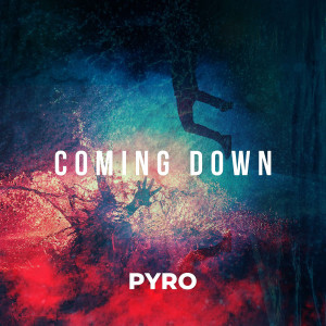 PYRO的專輯Coming Down (Acoustic)