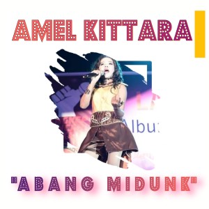 Dengarkan Abang Midunk Raja Sawer lagu dari Amel Kittara dengan lirik