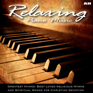 Dengarkan Relaxing Piano Music lagu dari Relaxing Piano Music: Greatest Hymns: Best Loved Religious Hymns and Spiritual Songs for Christian Devotion dengan lirik