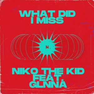 Album What Did I Miss from Niko The Kid
