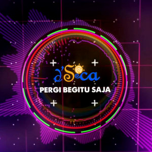 Album Pergi Begitu Saja from D'Soca