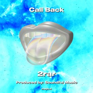 ดาวน์โหลดและฟังเพลง Call Back พร้อมเนื้อเพลงจาก 2RAR