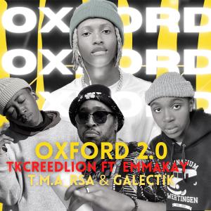 收聽Tkcreedlion的Oxford 2.0 (feat. Emmakay, T.M.A_Rsa & Galectik)歌詞歌曲