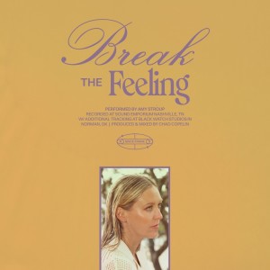อัลบัม Break The Feeling ศิลปิน Amy Stroup