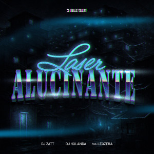 DJ Zatt的專輯LASER ALUCINANTE (feat. LeoZera) [Explicit]