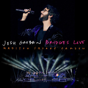 Josh Groban的專輯Bridges Live: Madison Square Garden