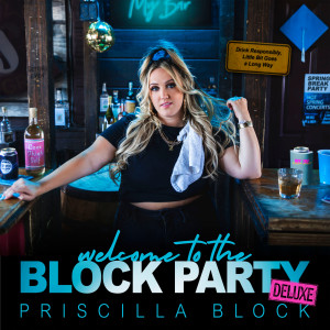 อัลบัม Welcome To The Block Party (Deluxe) ศิลปิน Priscilla Block