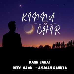 Listen to Kina Chir song with lyrics from MANN SAHAI