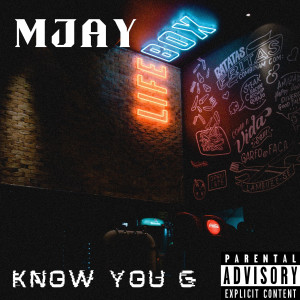 Listen to Know You G (Explicit) song with lyrics from Mjay