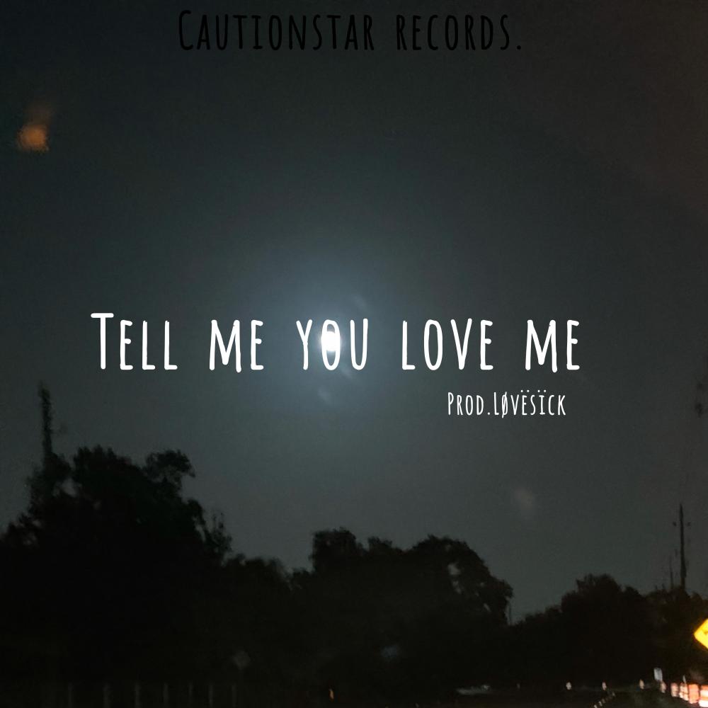 tell me you love me (Explicit)