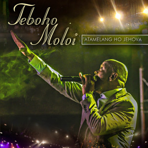 Teboho Moloi的專輯Atamelang Ho Jehova (Live)