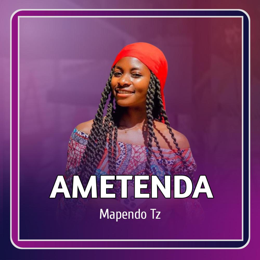 MAPENDO TZ AMETENDA